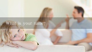 What is your name?